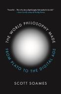 The World Philosophy Made di Scott Soames edito da Princeton University Press