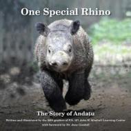 One Special Rhino: The Story of Andatu di The Fifth Graders of P. S. 107 John W. K edito da Beast Relief