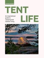 Tent Life di Sebastian Antonio Santabarbara edito da Frances Lincoln Publishers Ltd