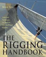 The Rigging Handbook di Brion Toss edito da Bloomsbury Publishing Plc