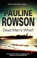 Dead Man's Wharf di Pauline Rowson edito da Severn House Publishers