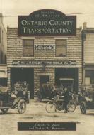 Ontario County Transportation di Timothy D. Munn, Zackary M. Buttaccio edito da ARCADIA PUB (SC)