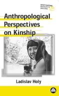 Anthropological Perspectives on Kinship di Ladislav Holy edito da Pluto Press (UK)