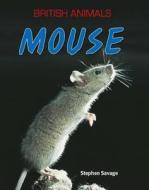 British Animals: Mouse di Stephen Savage edito da Hachette Children's Group