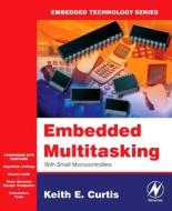 Embedded Multitasking [With CDROM] di Keith E. Curtis edito da NEWNES