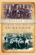 Voices of North and South Ockendon di Cecilia Pyke edito da The History Press Ltd