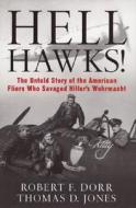 Hell Hawks! di Robert F. Dorr, Thomas Jones edito da Motorbooks International