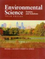 Environmental Science: Systems and Solutions di Michael L. McKinney, Robert M. Schoch edito da Jones & Bartlett Publishers