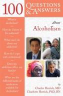 100 Questions  &  Answers About Alcoholism di Charlotte Herrick edito da Jones and Bartlett