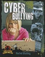 Cyber Bullying di Rachel Stuckey edito da Crabtree Publishing Co,US