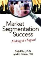 Market Segmentation Success di Sally Dibb edito da Routledge