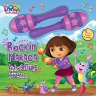 Dora the Explorer: Rockin' Maraca Adventure: Storybook with Maracas edito da Reader's Digest Association