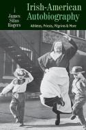 Irish-American Autobiography di James Rogers edito da The Catholic University of America Press
