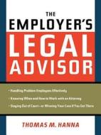 The Employer's Legal Advisor di Thomas Hanna edito da Amacom