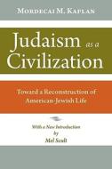 Judaism as a Civilization di Mordecai M. Kaplan edito da Jewish Publication Society