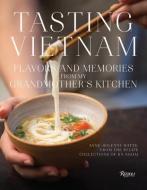 Tasting Vietnam di Anne-Solenne Hatte, Alain Ducasse edito da Rizzoli International Publications
