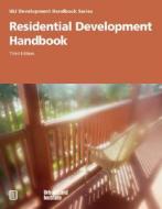 Residential Development Handbook di Adrienne Schmitz edito da Urban Land Institute,U.S.