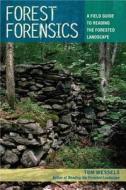 Forest Forensics: A Field Guide to Reading the Forested Landscape di Tom Wessels edito da COUNTRYMAN PR