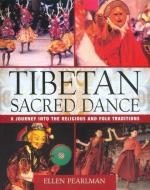 Tibetan Sacred Dance: 63 Simple and Delicious Recipes from the Land of the Morning Calm di Ellen Pearlman edito da INNER TRADITIONS