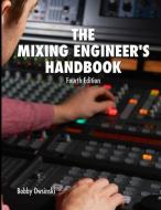 The Mixing Engineer's Handbook: Fourth Edition di Bobby Owsinski edito da LIGHTNING SOURCE INC