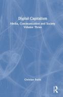Digital Capitalism di Christian Fuchs edito da Taylor & Francis Ltd