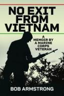 No Exit from Vietnam di Bob Armstrong edito da Pen & Sword Books