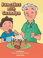Pancakes with Grandpa di Avah Broc edito da FriesenPress