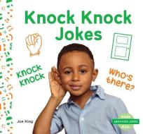Knock Knock Jokes di Joe King edito da ABDO KIDS JUNIOR