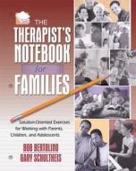 The Therapist\'s Notebook For Families di Bob Bertolino, Gary M. Schultheis edito da Taylor & Francis Ltd