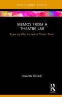 Memos from a Theatre Lab di Nandita Dinesh edito da Taylor & Francis Ltd