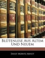 Blütenlese Aus Altem Und Neuem di Ernst Moritz Arndt edito da Nabu Press