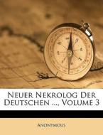 Neuer Nekrolog Der Deutschen ..., Volume di Anonymous edito da Nabu Press