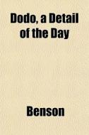 Dodo, A Detail Of The Day di Benson edito da General Books