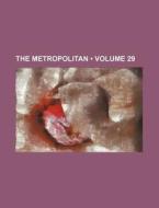 The Metropolitan (volume 29) di Books Group edito da General Books Llc