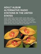 Adult Album Alternative Radio Stations I di Books Llc edito da Books LLC, Wiki Series