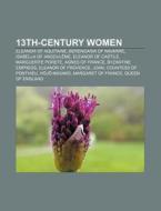 13th-century Women: 13th-century Christi di Books Llc edito da Books LLC, Wiki Series