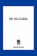 My Ain Laddie edito da Kessinger Publishing