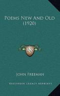Poems New and Old (1920) di John Freeman edito da Kessinger Publishing