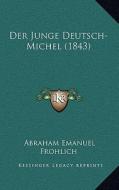 Der Junge Deutsch-Michel (1843) di Abraham Emanuel Frohlich edito da Kessinger Publishing