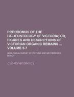 Prodromus Of The Palaeontology Of Victoria Volume 5-7 di United States Congress Senate, Geological Survey of Victoria edito da Rarebooksclub.com
