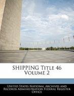 Shipping Title 46 Volume 2 edito da Bibliogov