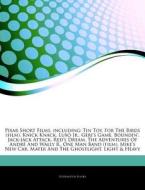 Pixar Short Films, Including: Tin Toy, F di Hephaestus Books edito da Hephaestus Books