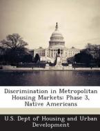 Discrimination In Metropolitan Housing Markets edito da Bibliogov
