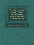 The Writings of Mark Twain: Huckleberry Finn di Charles Dudley Warner, Mark Twain edito da Nabu Press