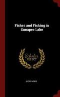 Fishes and Fishing in Sunapee Lake di Anonymous edito da CHIZINE PUBN