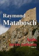 Aude, Terres Cathares Tome Ii di Raymond MATABOSCH edito da Lulu.com