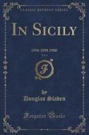 In Sicily, Vol. 1 di Douglas Sladen edito da Forgotten Books