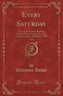 Every Saturday, Vol. 8 di Unknown Author edito da Forgotten Books