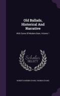 Old Ballads, Historical And Narrative di Robert Harding Evans, Thomas Evans edito da Palala Press