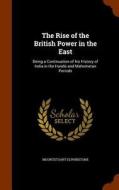 The Rise Of The British Power In The East di Mountstuart Elphinstone edito da Arkose Press